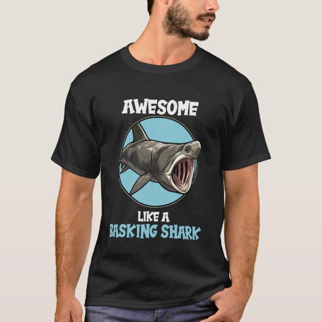 Basking Sharks Awesome Like a Basking Shark T-Shirt (Vorderseite)