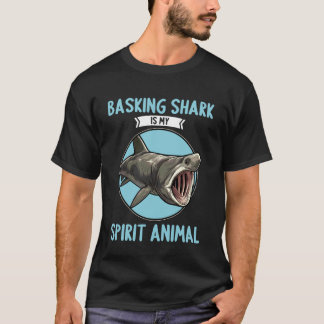 Basking Sharks Basking Shark is My Spirit Animal T-Shirt