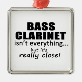 Bass Clarinet Isn't Everything Silbernes Ornament