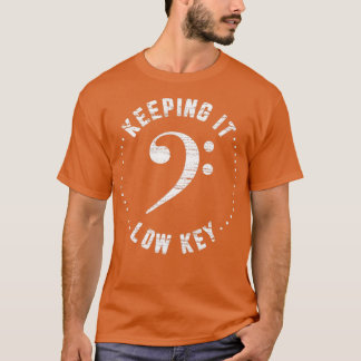 Bass Clef Behalte es mit geringer Tastenkombinatio T-Shirt