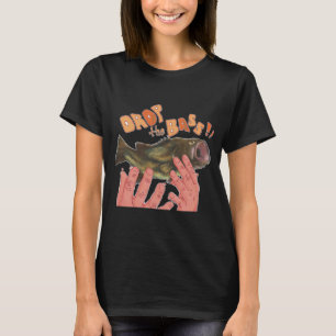 Bass fallen lassen!! T-Shirt