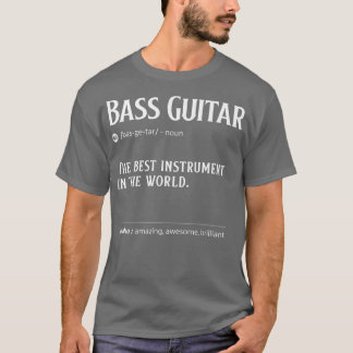 Bass Guitar Definition The Best Instrument in the T-Shirt
