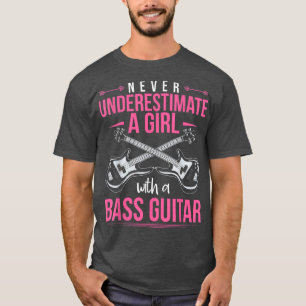 Bass Guitarist Girls Bass Gitarre Spieler Frauen B T-Shirt