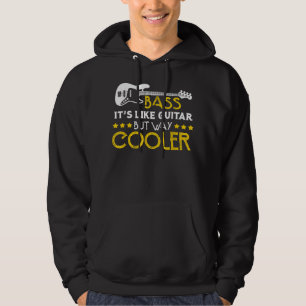 Bass ist es wie Gitarre, aber viel cooler Musiker  Hoodie