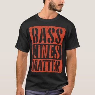 Bass Lines Matter Bass-Gitarrist Bassist Edm T-Shirt
