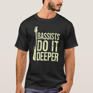 Bass Player Joke Bassists tun es tiefer Electric T-Shirt