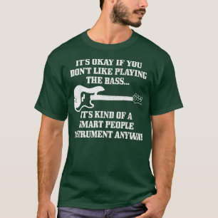 Bass Player Smart People Instrument Funny Bassist T-Shirt