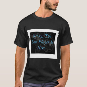 Bass Player's T - Shirt. T-Shirt