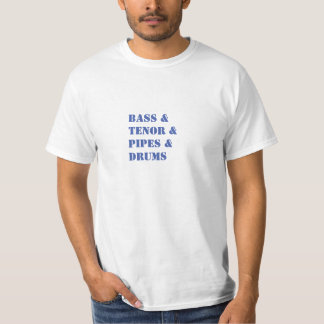 Bass, Tenor, Pipes, Trommeln T-Shirt