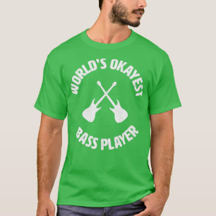 Bass Worlds Tokest Bass Player Bassist T-Shirt