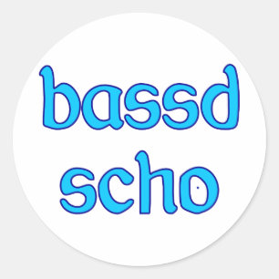 bassd scho paßt schon bayrisch Bayern Runder Aufkleber