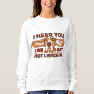 Basset Hound ich höre, dass du den lustigen Hund n Sweatshirt