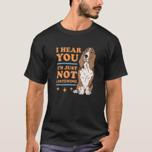 Basset Hound nicht hören Hundebesitzer Basset Houn T-Shirt
