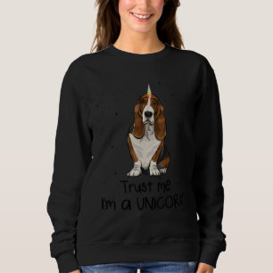 Basset Hound Vertraue mir, ich bin ein Einhornhund Sweatshirt