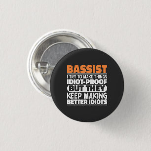 Bassist Ich versuche, Dinge Cool zu machen Lustige Button
