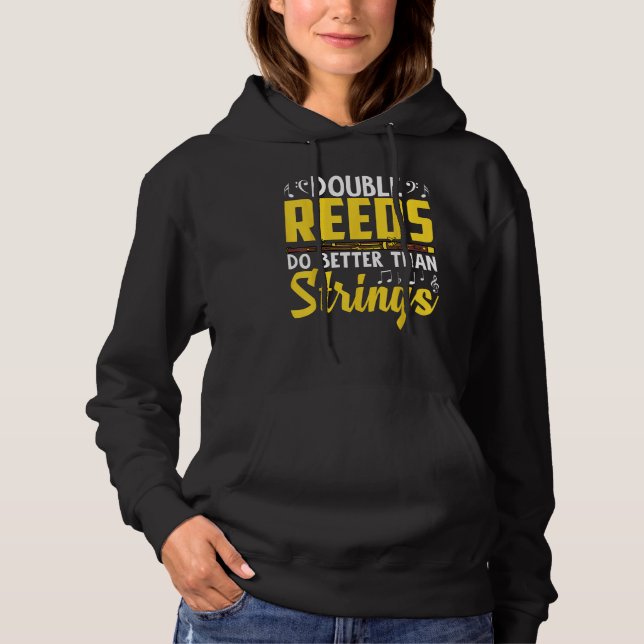 Bassoon Bassoonist Double Reeds Do Better Than Str Hoodie (Vorderseite)