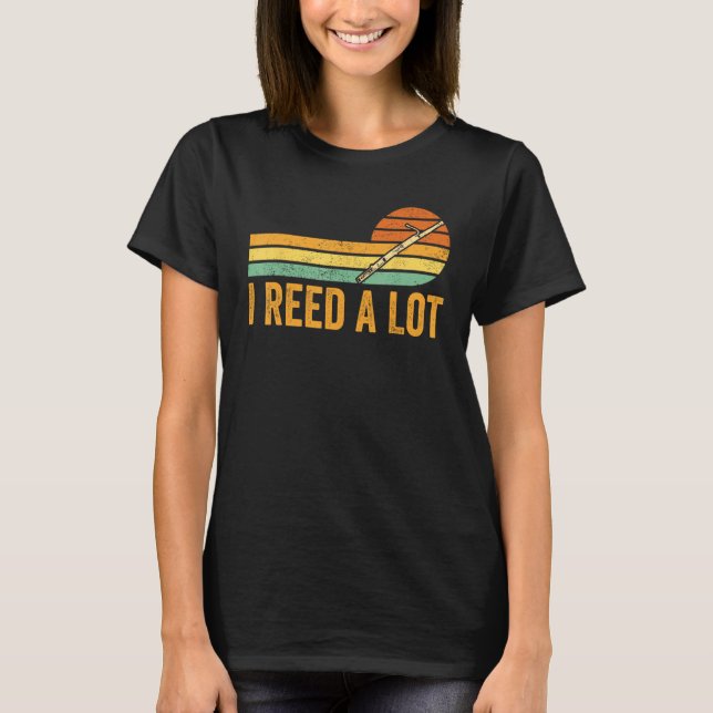 Bassoon Bassoonist I Reed A Lot T-Shirt (Vorderseite)