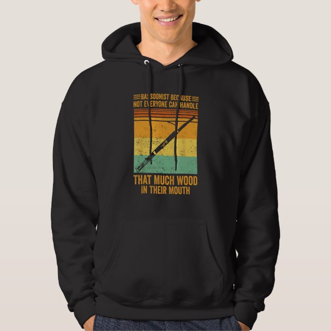 Bassoon Bassoonist Not Everyone Can Handle Wood In Hoodie (Vorderseite)