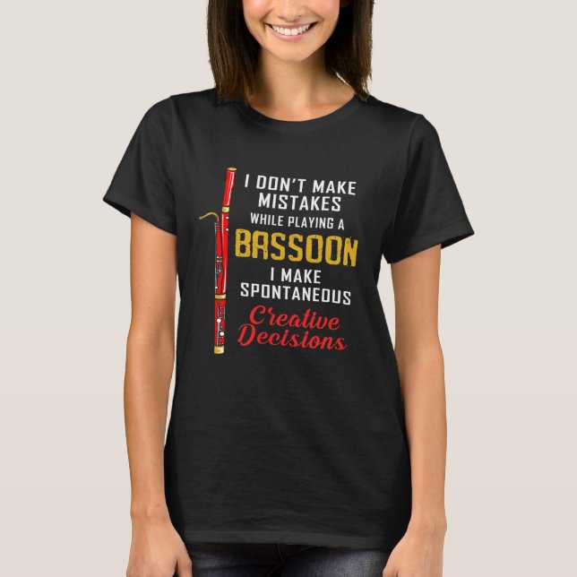 Bassoon Funny Play Spontane kreative Entscheidung T-Shirt (Vorderseite)