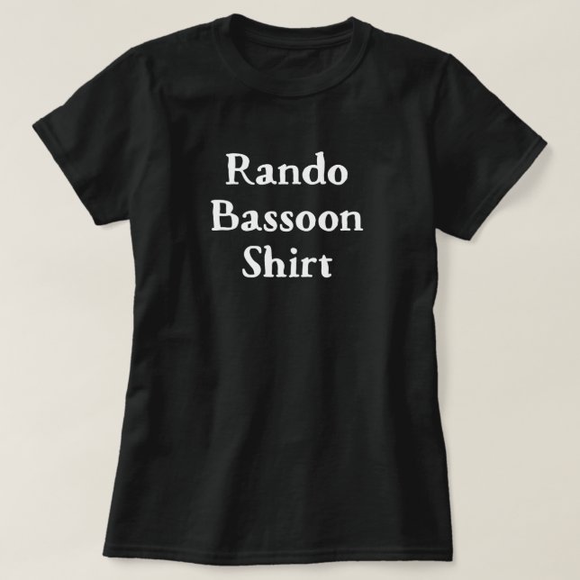 Bassoon Rando Funny T - Shirt (Design vorne)