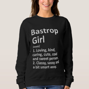 Bastrop Girl Tx Texas Funny City Zuhause Roots Sweatshirt