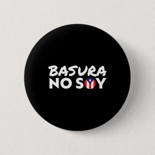 Basura No Soy Puerto Rico Flag I'm Not Garbage Wel Button