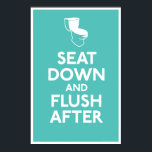 Bathroom Humor Print Poster<br><div class="desc">Sure, keep calm and carry on and all that. But for God's sake children, put the seat down and flush after.</div>