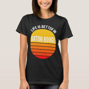 Baton Rouge in Baton Rouge T-Shirt