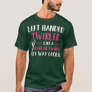 Baton Twirling Links Handed Twirler Funny Majorett T-Shirt
