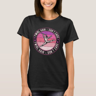 Baton Twirling Majorette Twirl Hair Keine Sorge T-Shirt