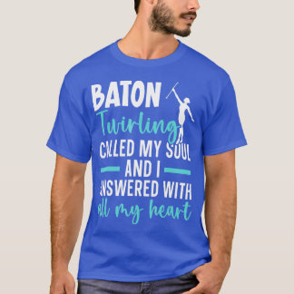 Baton Wirling Gymnastik Majorette Baton wirler T-Shirt