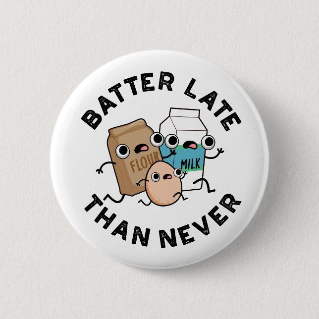 Batter spät als nie lustig Backpuff Button (Vorderseite)