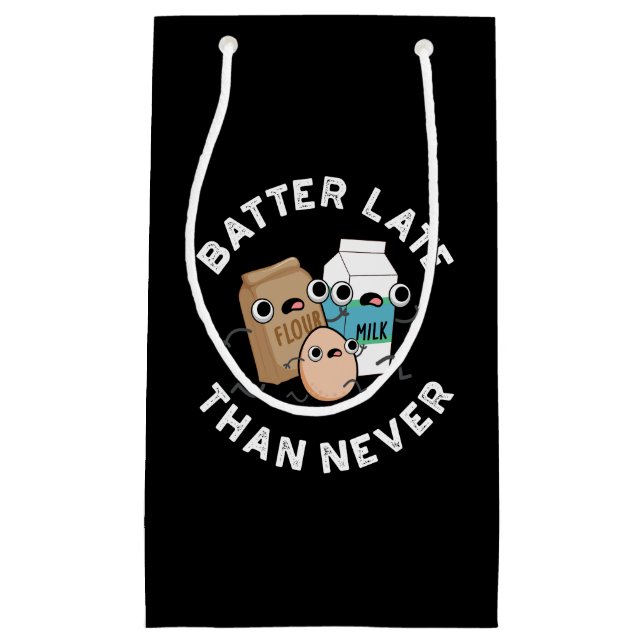 Batter spät als nie lustig Backpun dunkle BG Kleine Geschenktüte (Vorderseite)