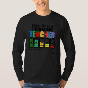 Batterielebensdauer eines Lehrers der 6. Klasse zu T-Shirt