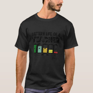 Batterielebensdauer eines Lehrers T-Shirt