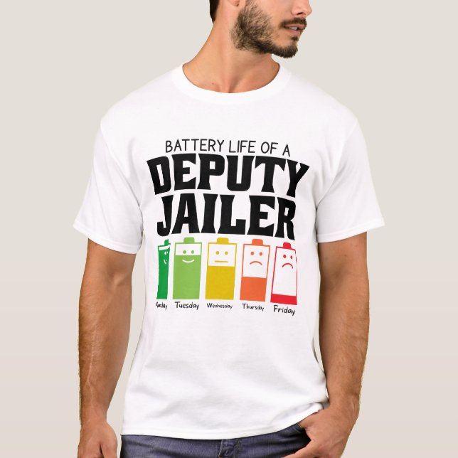 Battery Life Of A Deputy Jailer T-Shirt (Vorderseite)