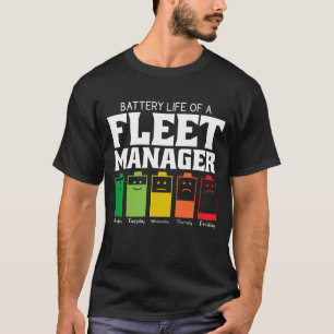 Battery Life Of A Fleet Manager T-Shirt