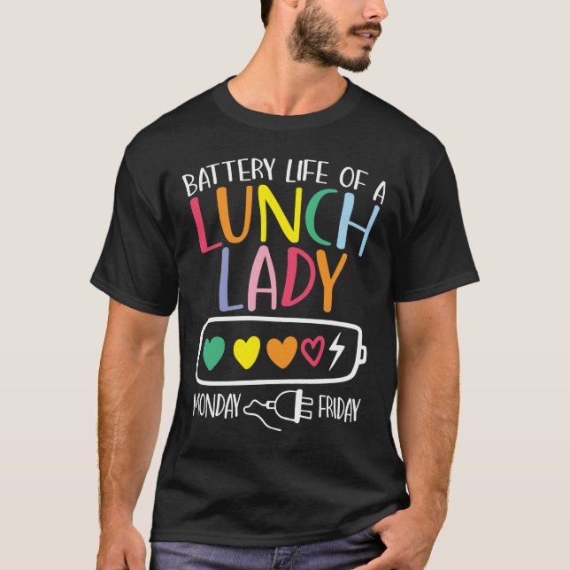 Battery Life of a Lunch Lady T-Shirt (Vorderseite)