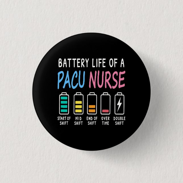 Battery life of a PACU nurse levels humor Button (Vorderseite)