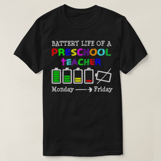Battery Life of a Preschool teacher Gift  T-Shirt (Design vorne)
