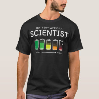 Battery Life of a Scientist Friends Science Buddy T-Shirt