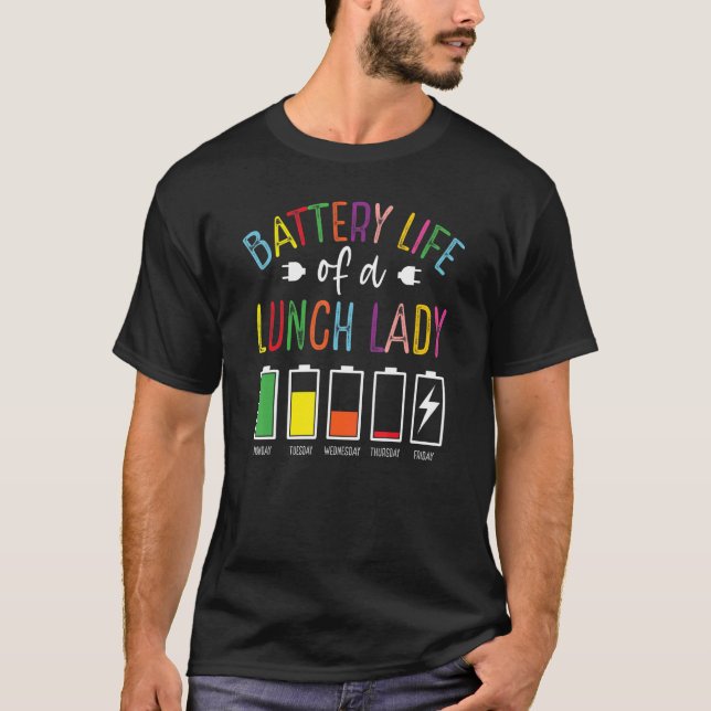 Battery Life of School Lunch Lady Lunch Aide Back T-Shirt (Vorderseite)