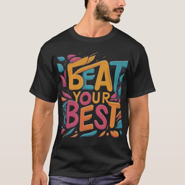 Battez votre meilleur" T-shirt motivationnel (Devant)