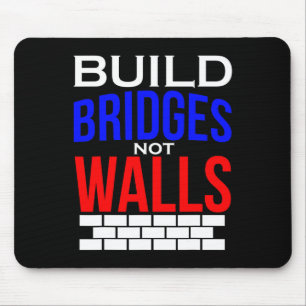 Bau Brücken Nicht Mauern Demokrat Anti Trump Polit Mousepad