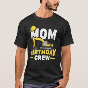 Bau Geburtstagspartei Digger Mama Geburtstag Cr T-Shirt