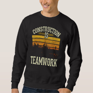 Bau ist Teamwork-Mitarbeiter-Standort Sweatshirt