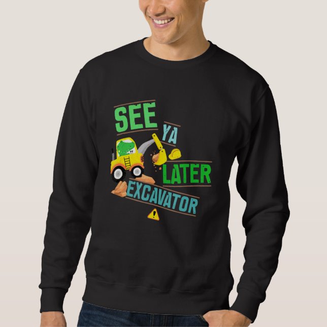 BauDigger Alligator Dig Siehe Ya später exc Sweatshirt (Vorderseite)