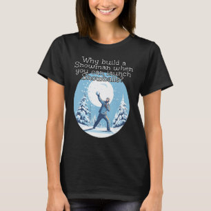 Baue keinen Schneemann, starte einen Snowball-Kamp T-Shirt
