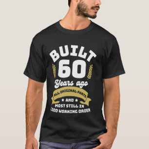 Baue vor 60 Jahren Funny Birthday 60. All Origina T-Shirt