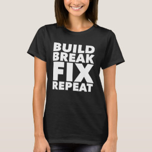 Bauen Brechen Reparieren Wiederholen Vierrad-ATV T-Shirt